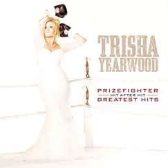 Prizefighter: Hit After Hit by Trisha Yearwood album reviews, ratings, credits