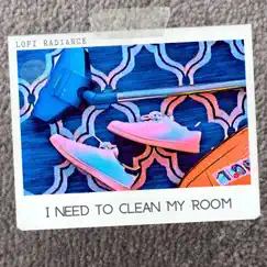 I Need To Clean My Room Song Lyrics