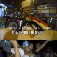 No Me Hable de Dinero (feat. Sps la Sorpresa, Kami Hd & Pablo Piddy) Song Lyrics