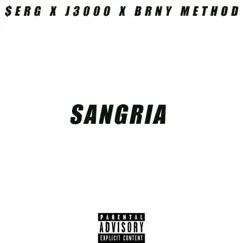 Sangria (feat. $erg & Brny Method) Song Lyrics