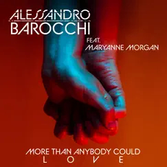 More Than Anybody Could Love (feat. Maryanne Morgan) by Alessandro Barocchi album reviews, ratings, credits