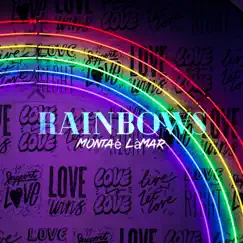 Rainbows - Single by Montaé Làmar album reviews, ratings, credits