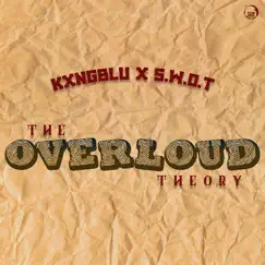 The Overloud Theory - Single by Kxngblu & Swot album reviews, ratings, credits