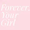 Forever Your Girl - Single album lyrics, reviews, download