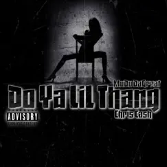 Do Ya Lil Thang - Single by MuDu DaGreat & Chris Cash album reviews, ratings, credits