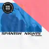 Spanish Nights - Single album lyrics, reviews, download