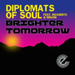 Brighter Tomorrow (feat. Incognito & Imaani) - Single by Diplomats of Soul album reviews, ratings, credits