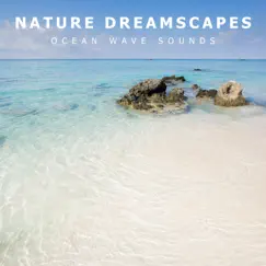 Ocean Wave Sounds by Nature Dreamscapes album reviews, ratings, credits