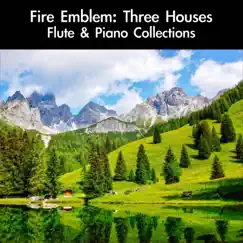 Fire Emblem: Three Houses Flute & Piano Collections by Daigoro789 album reviews, ratings, credits