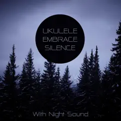 Ukulele for Sleep - Fearless - Night Sound Song Lyrics