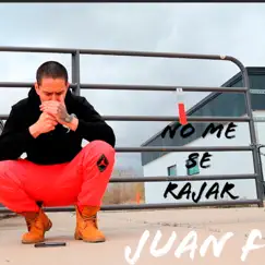 No Me Se Rajar! - Single by Juan F album reviews, ratings, credits
