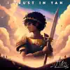 I Trust in YAH - Single album lyrics, reviews, download