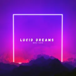 Lucid Dreams - EP by Marc Lucid album reviews, ratings, credits