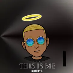 This Is Me - Single by Comfiey T. album reviews, ratings, credits
