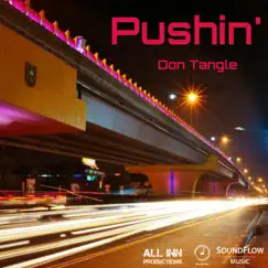 Pushin' - Single by Don Tangle album reviews, ratings, credits