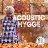 Acoustic Hygge album lyrics, reviews, download