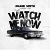 Watch Me Now (feat. C- Fish) - Single album lyrics, reviews, download