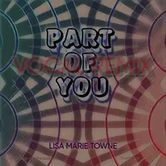 Part of You (Vocal Mix) - Single by LISA MARIE TOWNE album reviews, ratings, credits