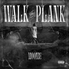 Walk the Plank - Single by Moonie album reviews, ratings, credits
