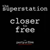 Closer to Free (From "Party of Five") - Single album lyrics, reviews, download