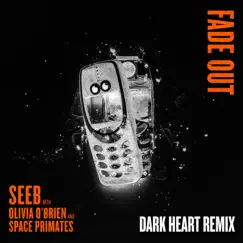 Fade Out (Dark Heart Remix) - Single by Seeb, Olivia O'Brien & Space Primates album reviews, ratings, credits