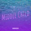 Middle Child - Single album lyrics, reviews, download
