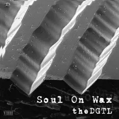 Soul on Wax - Single by Thedgtl album reviews, ratings, credits