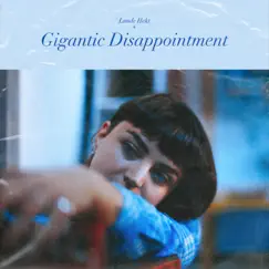 Gigantic Disappointment Song Lyrics