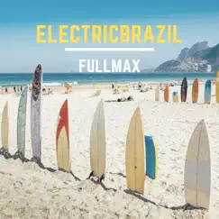 ElectricBrazil by Fullmax album reviews, ratings, credits