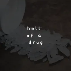 Hell of a Drug Song Lyrics