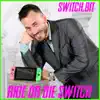 Ride or Die Switch (feat. Tamacage) - Single album lyrics, reviews, download