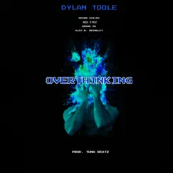 Overthinking (feat. Alex M. Brinkley, Brand-Nu, Devan Childs & Redeyez) Song Lyrics
