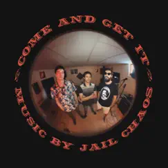 Come and Get It - Single by Jail Chaos album reviews, ratings, credits