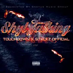 Shyt Talking (feat. Stackz Official) - Single by TouchDown album reviews, ratings, credits