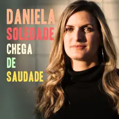 Chega De Saudade - Single by Daniela Soledade album reviews, ratings, credits