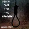 Death Came for the Hangman - Single album lyrics, reviews, download