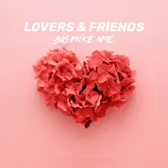 Lovers & Friends (Remix) - Single by Big Mike NME album reviews, ratings, credits
