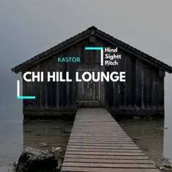 Chi Hill Lounge - Single by Kastor album reviews, ratings, credits