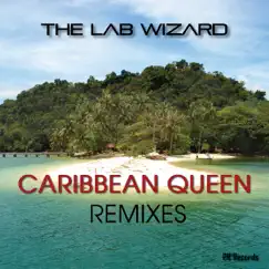 Caribbean Queen Remixes - EP by The Lab Wizard album reviews, ratings, credits