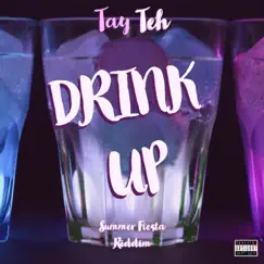 Drink Up (Raw) - Single by Tay Teh album reviews, ratings, credits