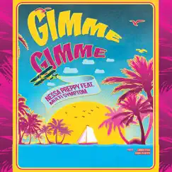 Gimme Gimme (feat. Multisymptom) - Single by Nessa Preppy album reviews, ratings, credits