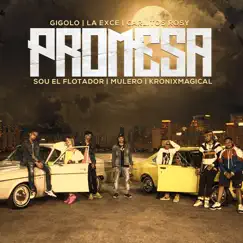 Promesa - Single by La Exce, Gigolo, Sou El Flotador, Mulero, Carlitos Rosy & kronixmagical album reviews, ratings, credits
