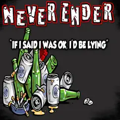 If I Said I Was OK, I'd Be Lying - Single by Never Ender album reviews, ratings, credits
