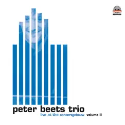 Live at the Concertgebouw, Vol. 2 (feat. Frans van Geest & Gijs Dijkhuizen) by Peter Beets album reviews, ratings, credits