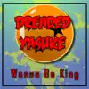 Wanna Be King - Single album lyrics, reviews, download