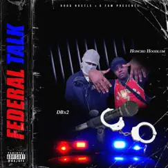 Federal Talk (feat. Dbx2) - Single by Honcho Hoodlum album reviews, ratings, credits