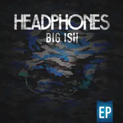 Headphones by Big Ish album reviews, ratings, credits
