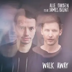 Walk Away - Single by Alle Farben & James Blunt album reviews, ratings, credits