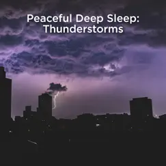 Peaceful Deep Sleep: Thunderstorms by Thunderstorm & Thunderstorm Sound Bank album reviews, ratings, credits