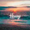 Honey - Single album lyrics, reviews, download